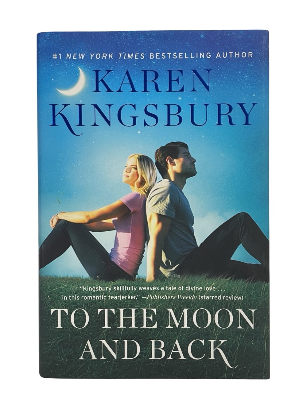 To The Moon And Back by Karen Kingsbury